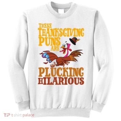 These Thanksgiving Puns Are Plucking Hilarious Sweatshirt