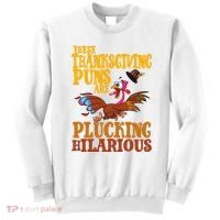 These Thanksgiving Puns Are Plucking Hilarious Sweatshirt thumb 0