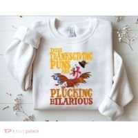 These Thanksgiving Puns Are Plucking Hilarious Sweatshirt thumb 2