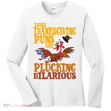 These Thanksgiving Puns Are Plucking Hilarious Women's Long Sleeve Shirt