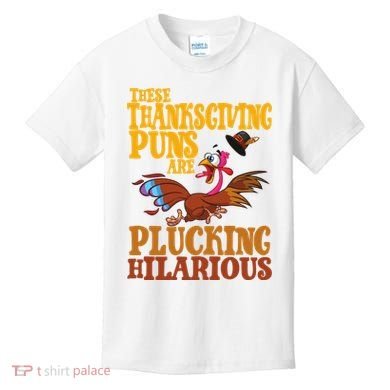 These Thanksgiving Puns Are Plucking Hilarious Kids T-Shirt