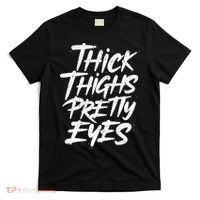 Thick Thighs Pretty Eyes Big Gym Fitness T-Shirt thumb 0
