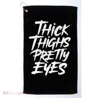 Thick Thighs Pretty Eyes Big Gym Fitness Golf Towel thumb 0