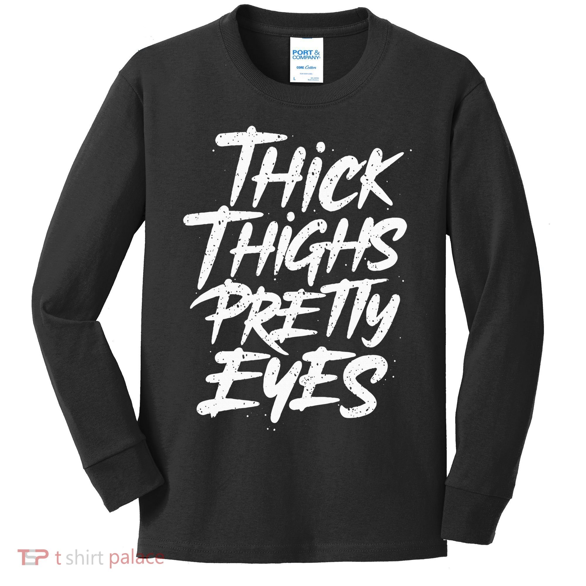 Thick Thighs Pretty Eyes Big Gym Fitness Kids Long Sleeve Shirt
