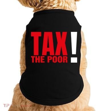 Tax The Poor Doggie Tank