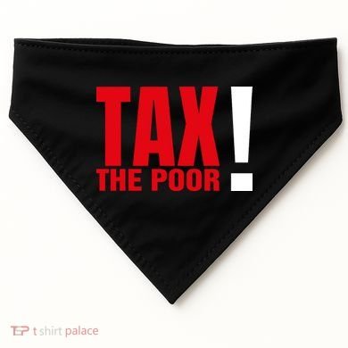 Tax The Poor USA-Made Doggie Bandana