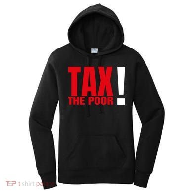 Tax The Poor Women's Hoodie