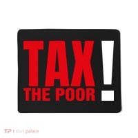 Tax The Poor Mousepad thumb 0
