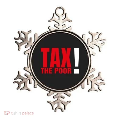 Tax The Poor Ornament
