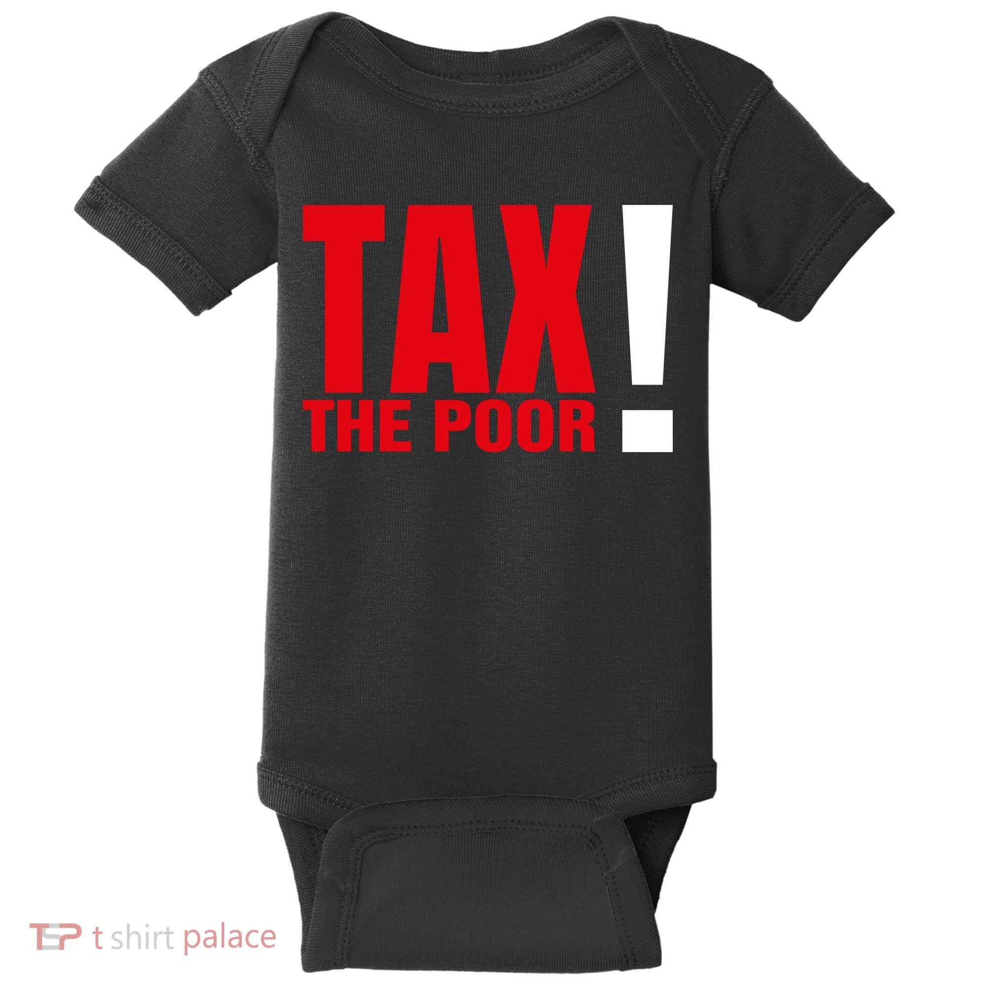 Tax The Poor Baby Bodysuit