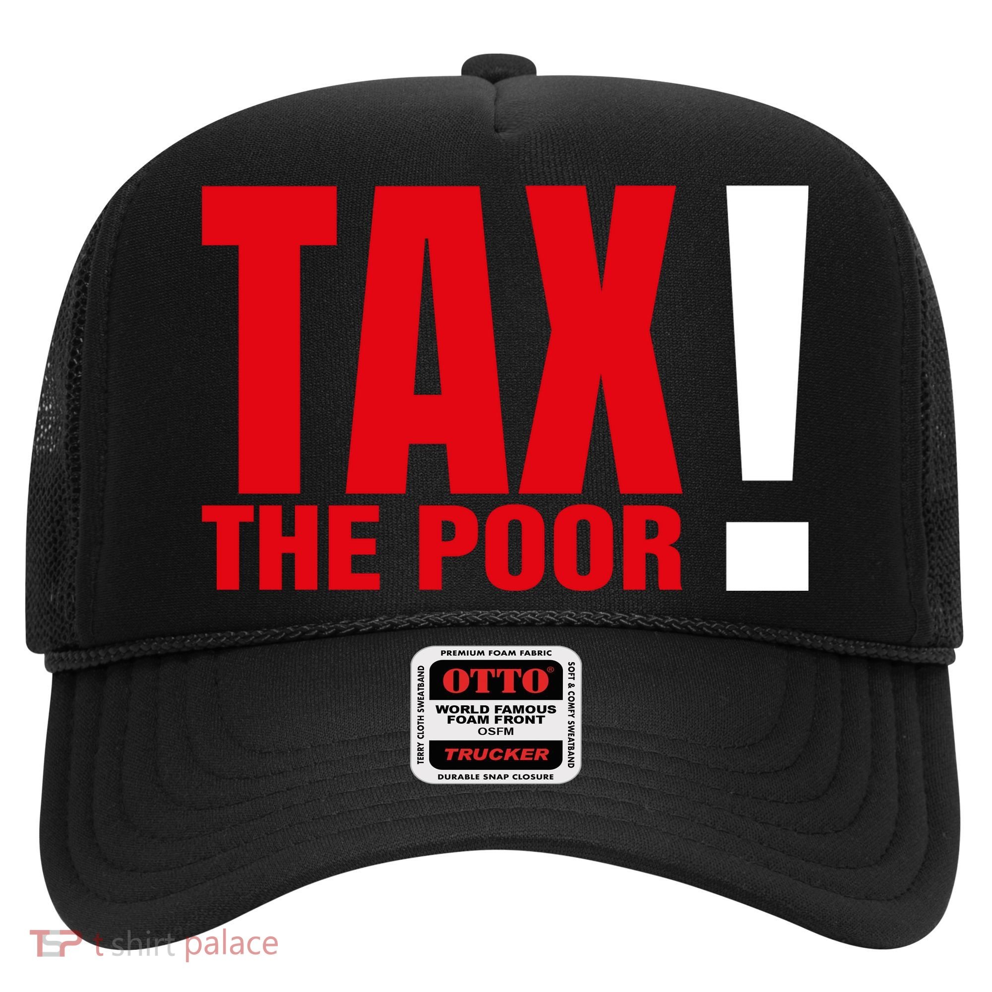 Tax The Poor Hat
