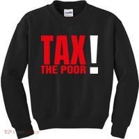 Tax The Poor Kids Sweatshirt thumb 0