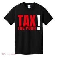 Tax The Poor Kids T-Shirt thumb 0