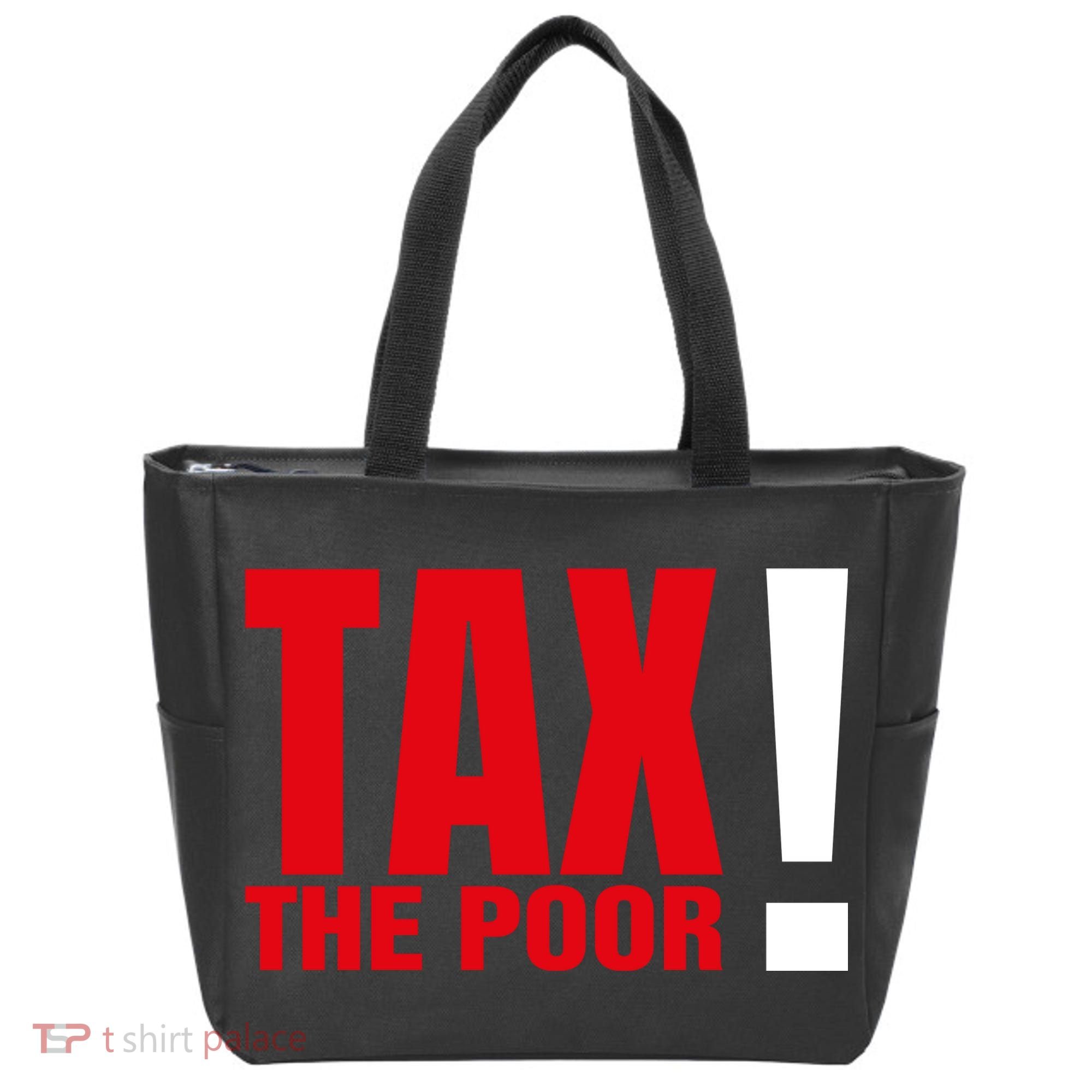 Tax The Poor Tote Bag