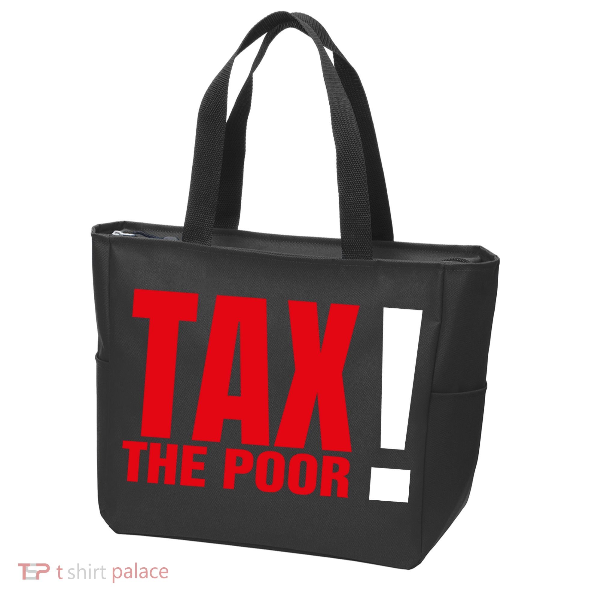 Tax The Poor Tote Bag