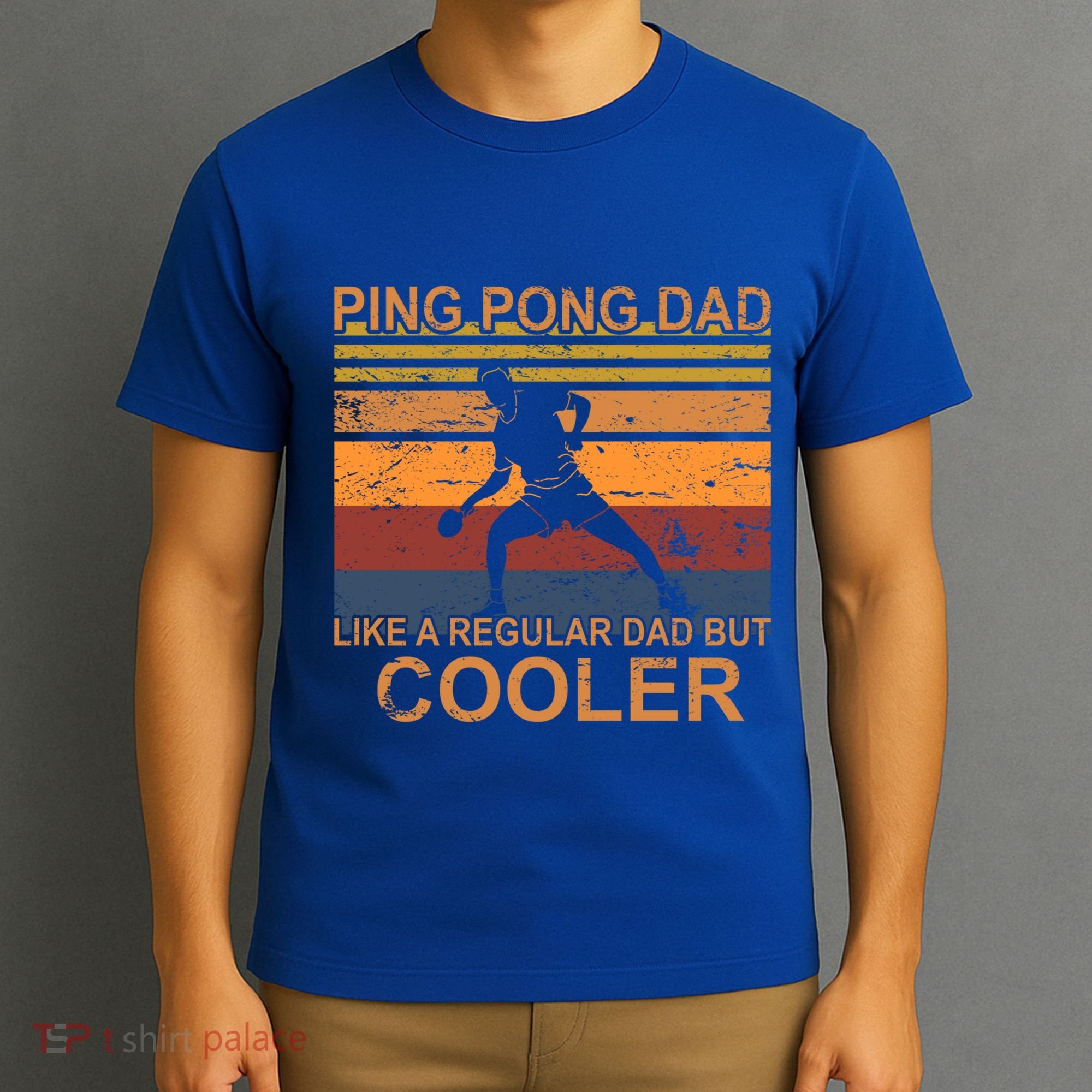 Table Tennis Player Ping Pong Father Table Tennis Dad Gift T-Shirt