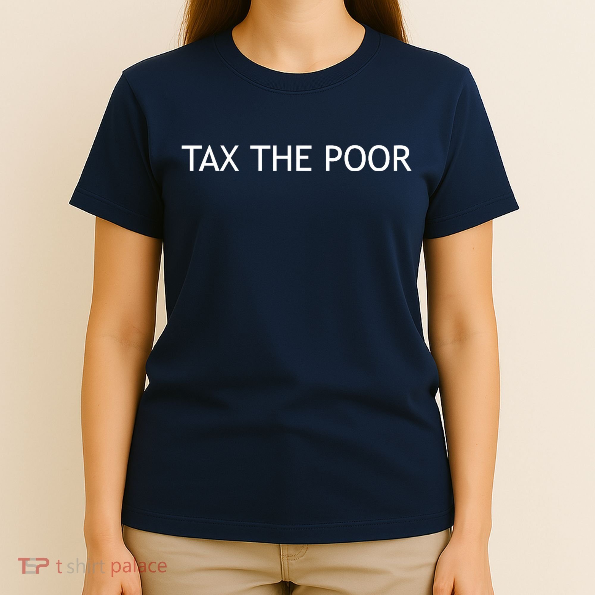 Tax The Poor T-Shirt