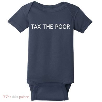 Tax The Poor Baby Bodysuit