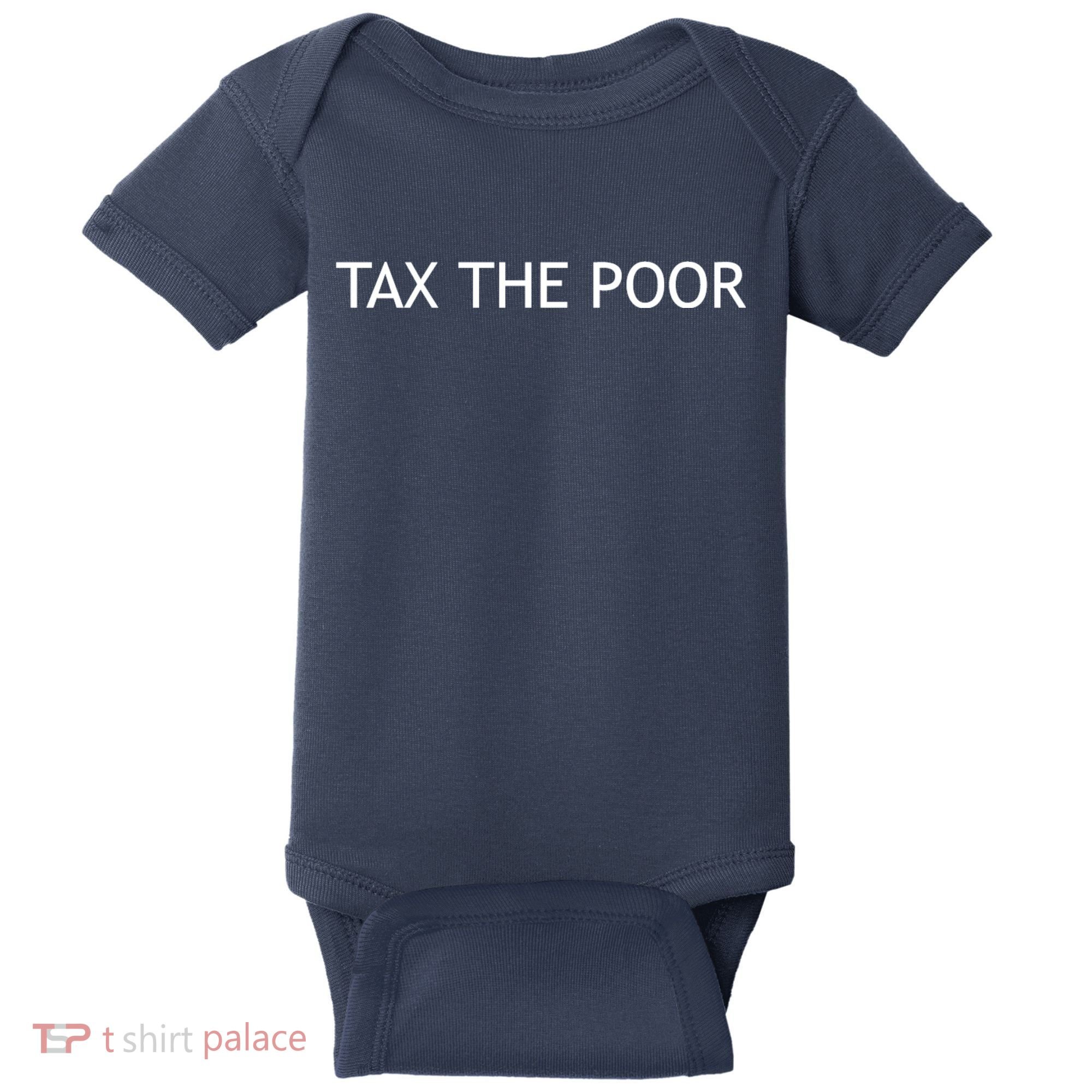 Tax The Poor Baby Bodysuit