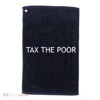 Tax The Poor Golf Towel thumb 0