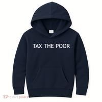 Tax The Poor Kids Hoodie thumb 0