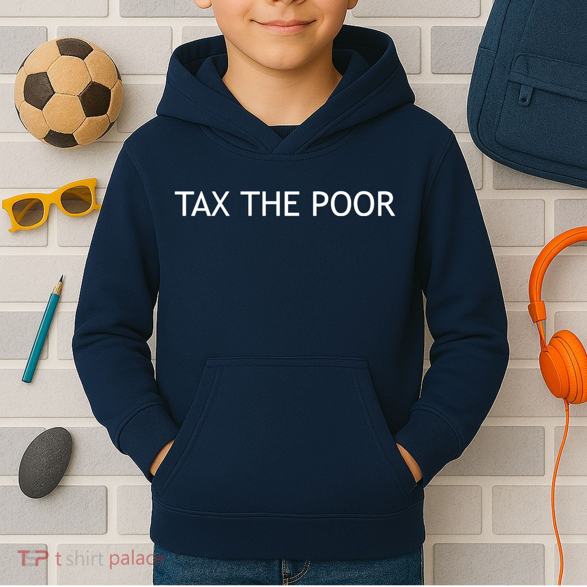 Tax The Poor Kids Hoodie