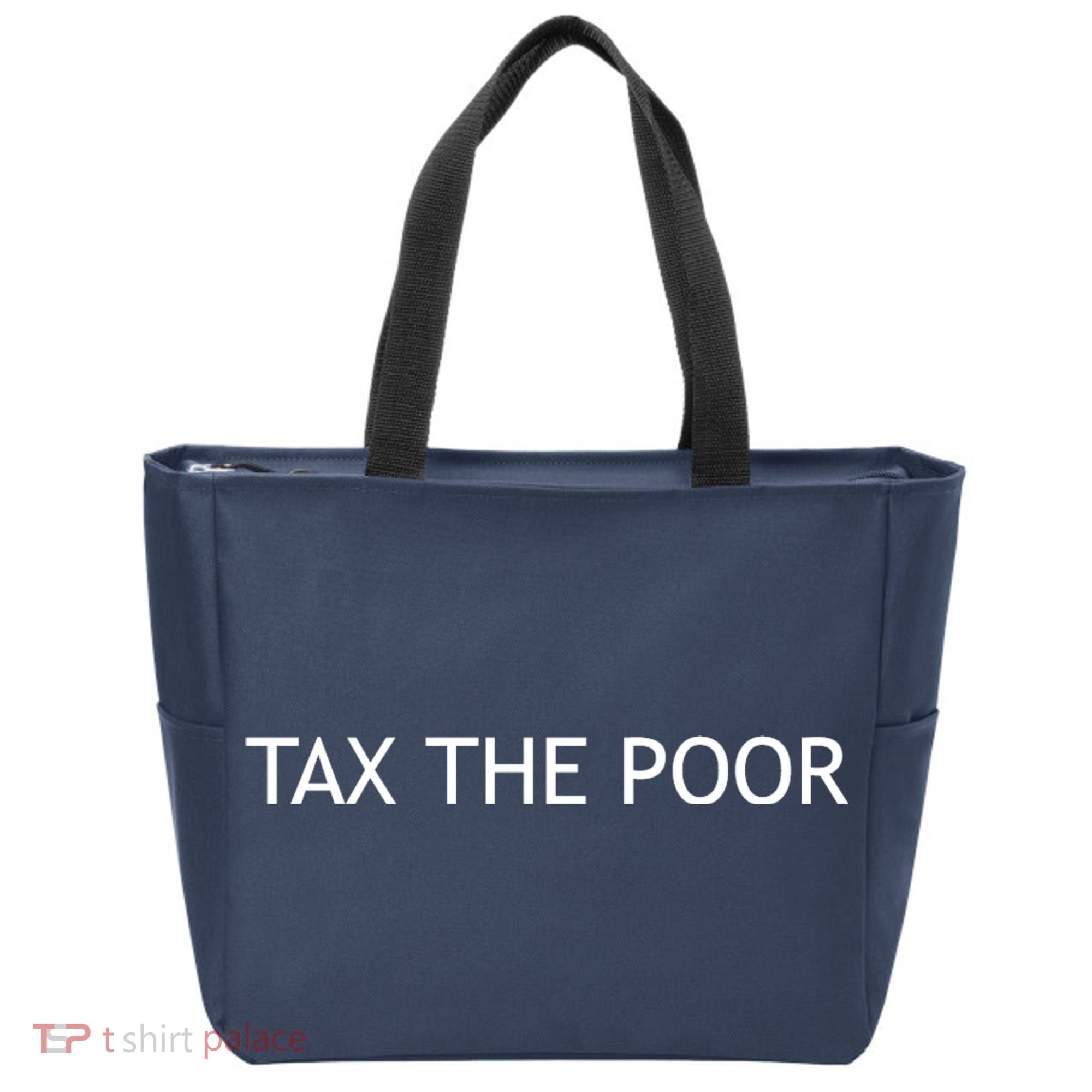 Tax The Poor Tote Bag