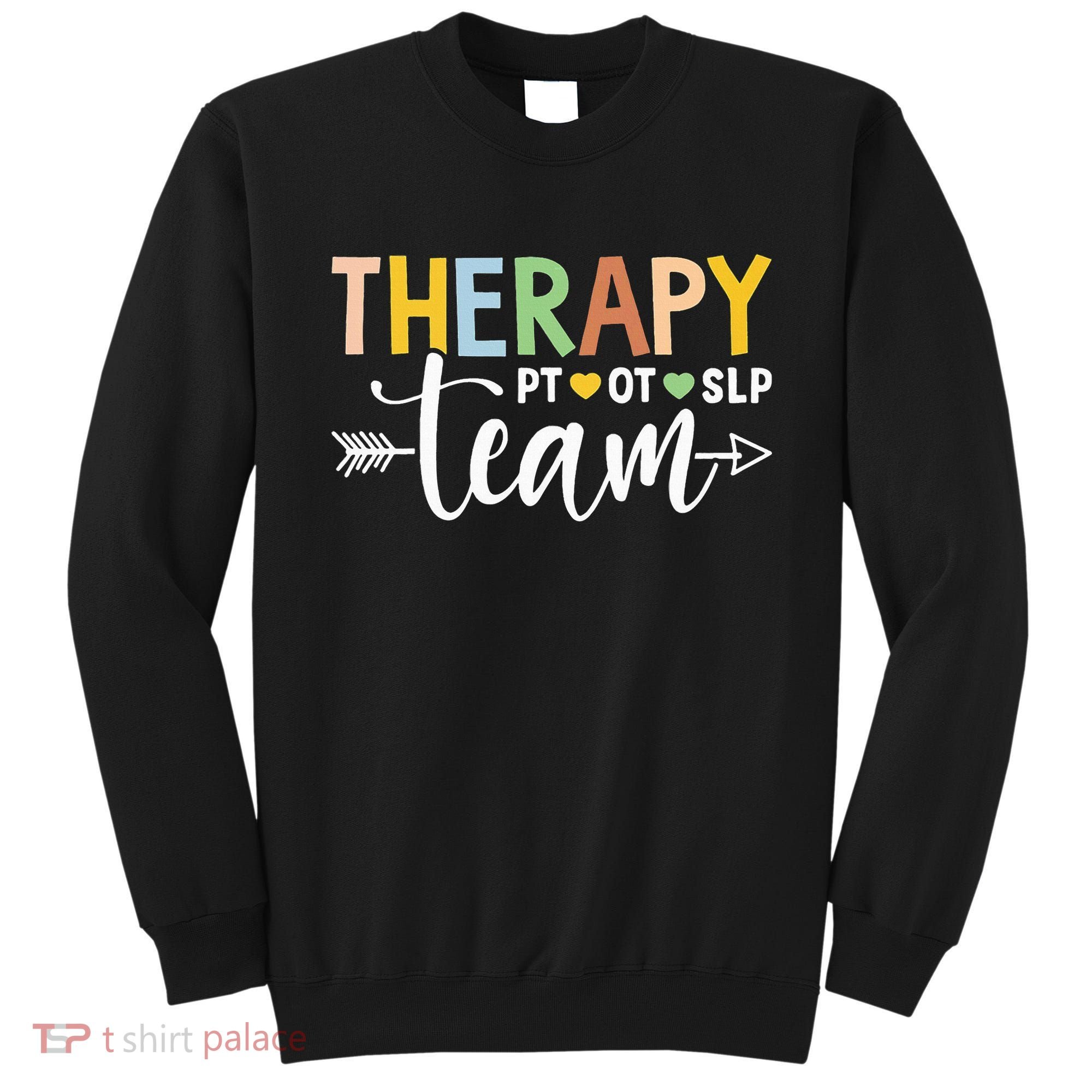 Therapy Team PT OT SLP Rehab Squad Therapist Motor Team Sweatshirt