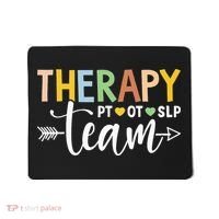 Therapy Team PT OT SLP Rehab Squad Therapist Motor Team Mousepad thumb 0