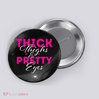 Thick Thighs & Pretty Eyes Workout Fitness Button