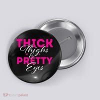 Thick Thighs & Pretty Eyes Workout Fitness Button thumb 0