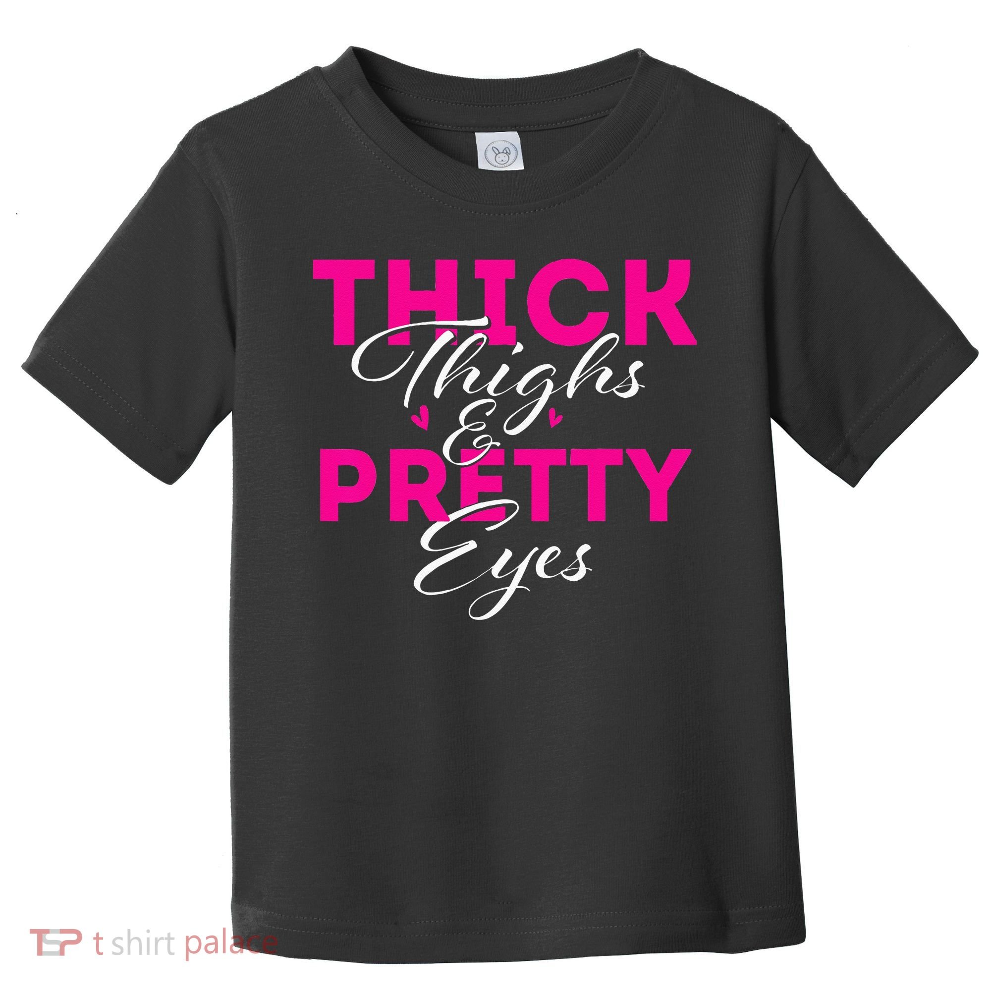 Thick Thighs & Pretty Eyes Workout Fitness Toddler T-Shirt