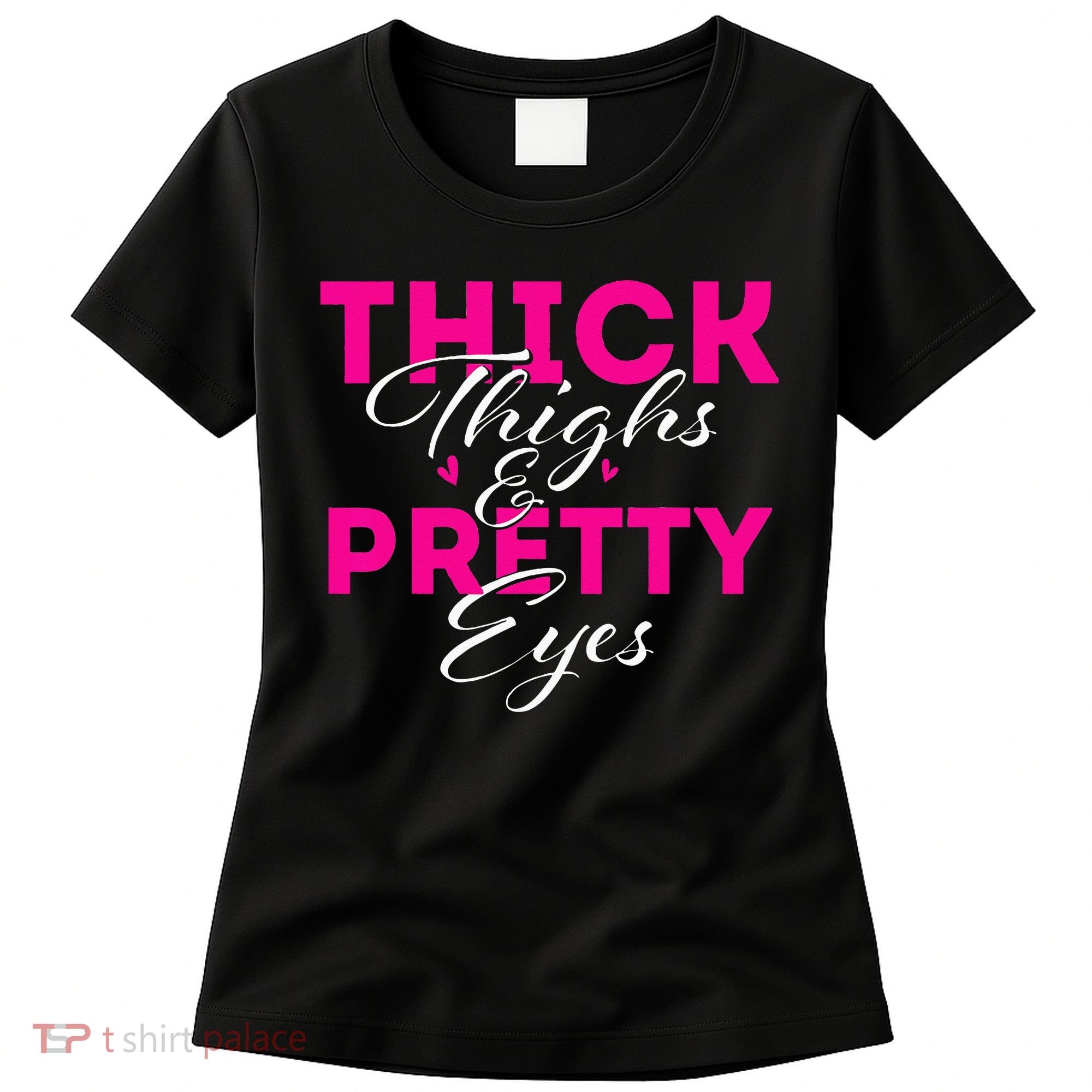Thick Thighs & Pretty Eyes Workout Fitness Women's T-Shirt