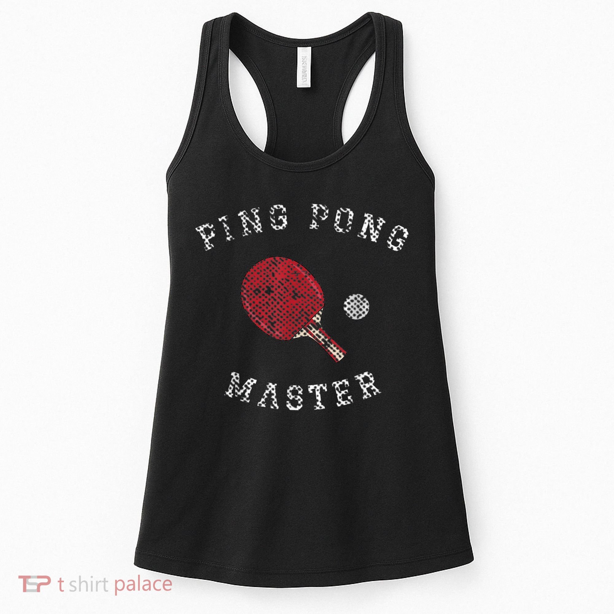 Table Tennis Ping Pong Master Funny Quote Graphic Print Women's Tank Top