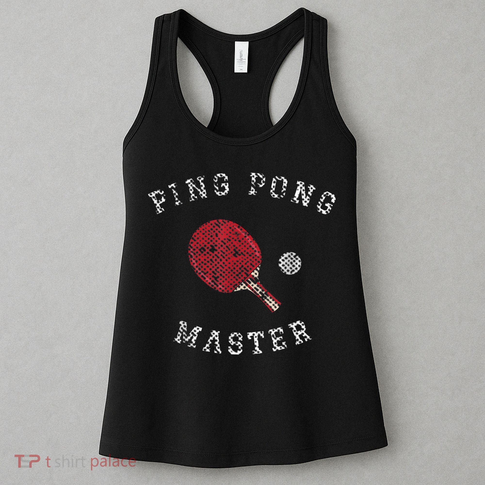 Table Tennis Ping Pong Master Funny Quote Graphic Print Women's Tank Top