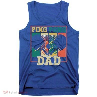 Table Tennis Player Father Ping Pong Dad Funny Table Tennis Great Gift Tank Top