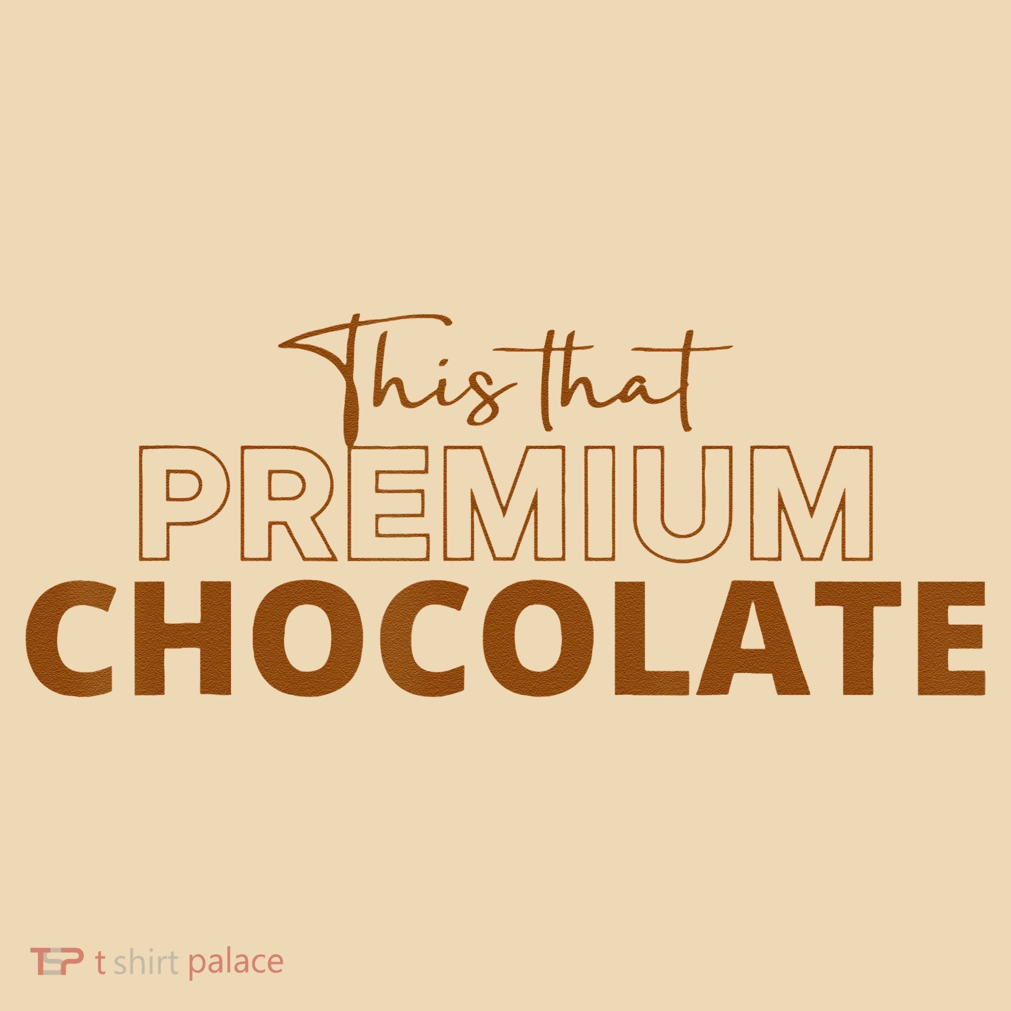 This That Premium Chocolate Funny Chocolate Lovers Tote Bag