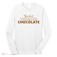 This That Premium Chocolate Funny Chocolate Lovers Long Sleeve Shirt thumb 0
