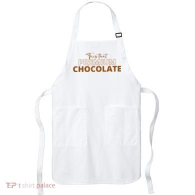 This That Premium Chocolate Funny Chocolate Lovers Apron