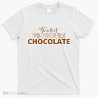 This That Premium Chocolate Funny Chocolate Lovers T-Shirt thumb 0