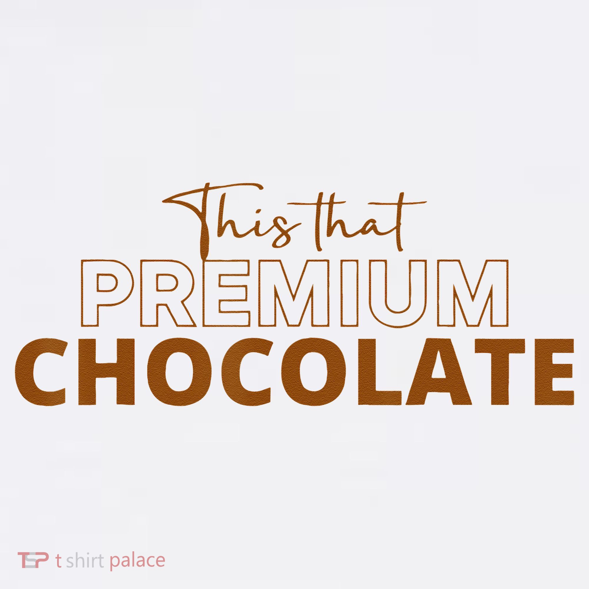 This That Premium Chocolate Funny Chocolate Lovers Button