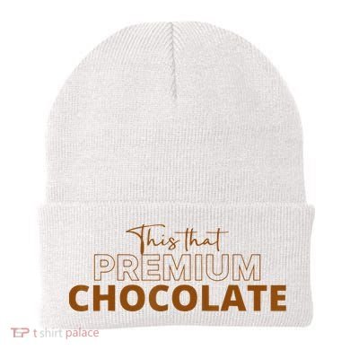 This That Premium Chocolate Funny Chocolate Lovers Beanie