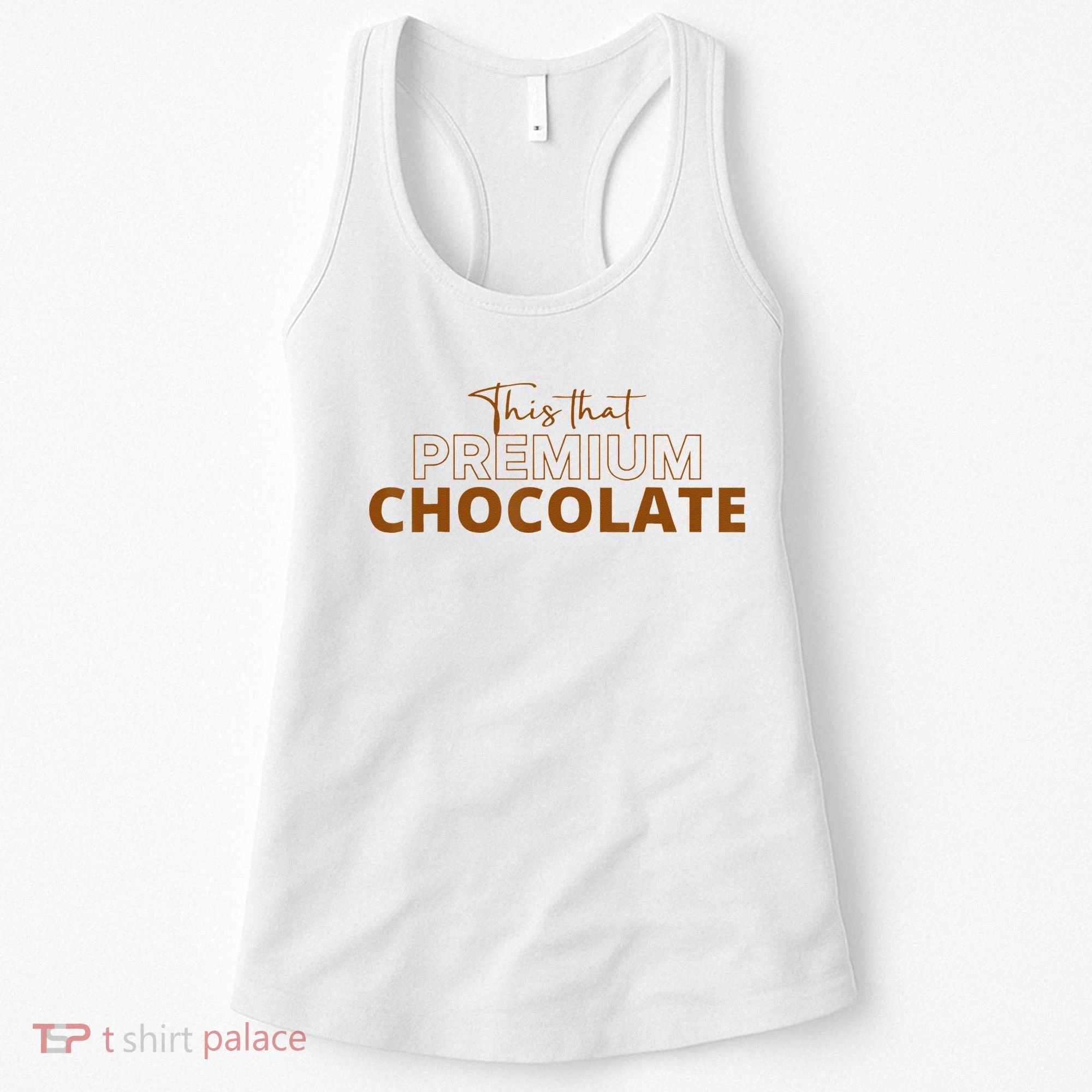 This That Premium Chocolate Funny Chocolate Lovers Women's Tank Top