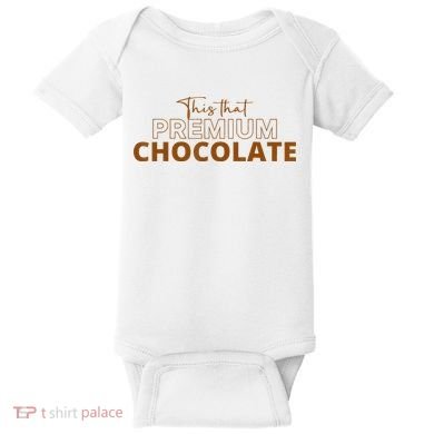 This That Premium Chocolate Funny Chocolate Lovers Baby Bodysuit