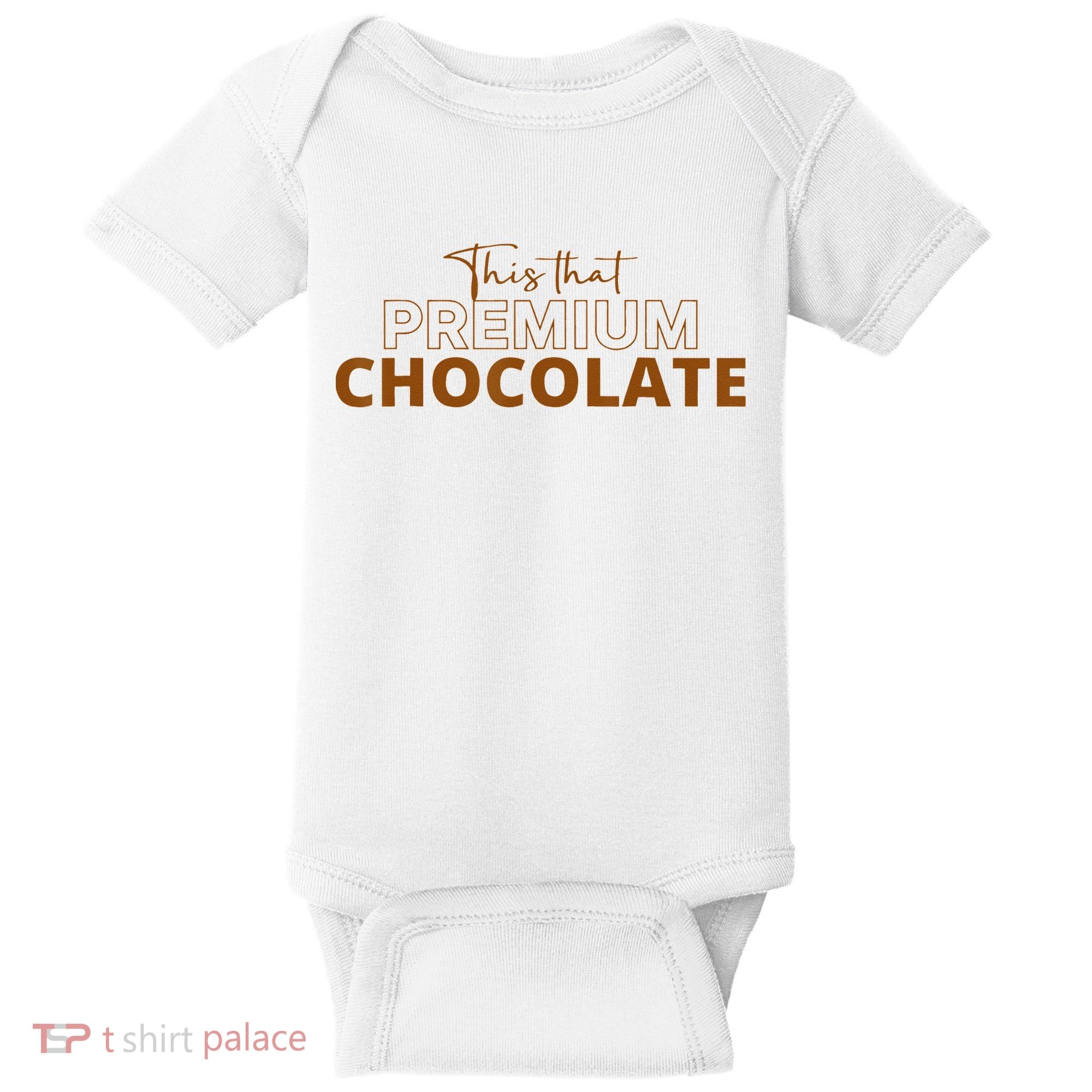 This That Premium Chocolate Funny Chocolate Lovers Baby Bodysuit