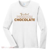 This That Premium Chocolate Funny Chocolate Lovers Women's Long Sleeve Shirt thumb 0