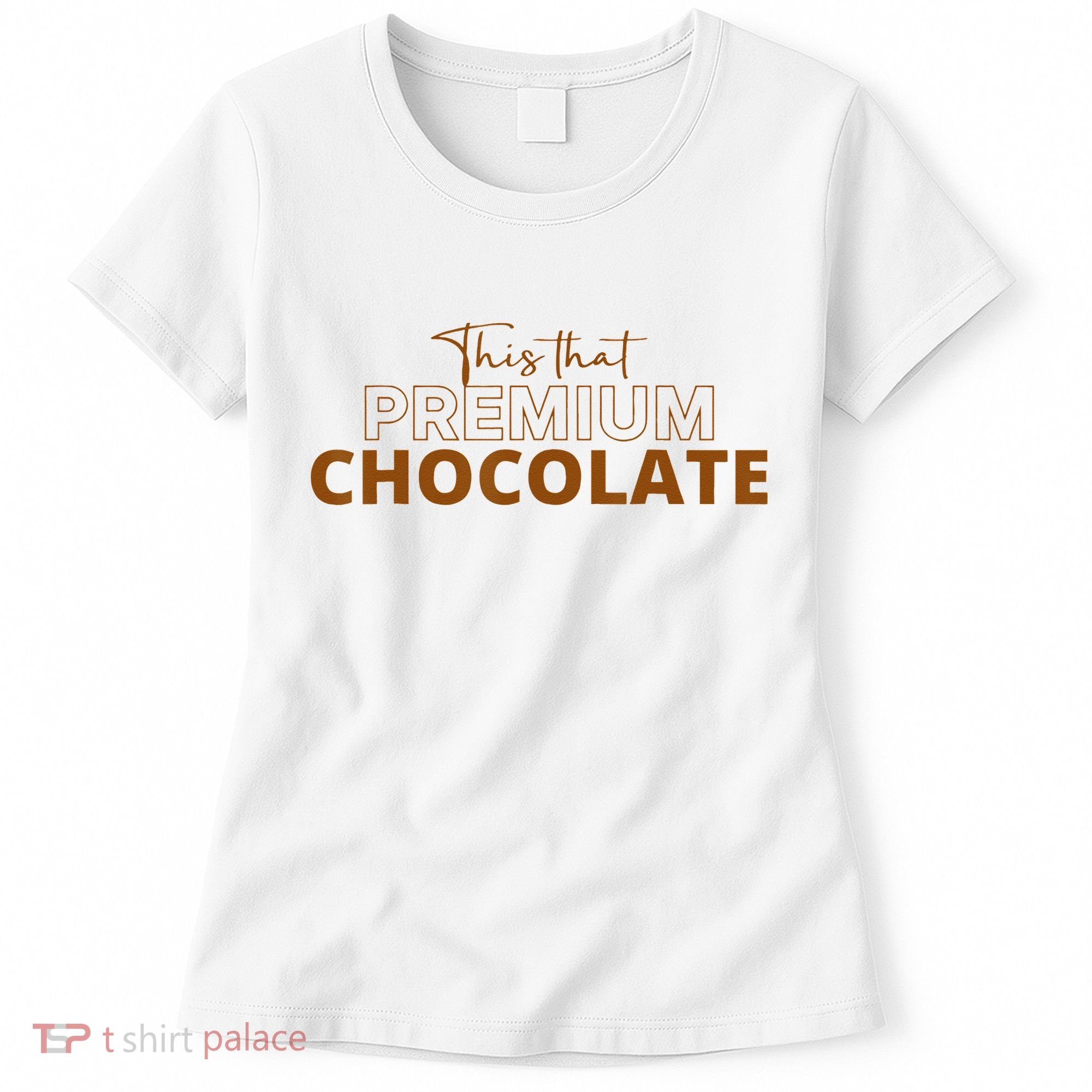 This That Premium Chocolate Funny Chocolate Lovers Women's T-Shirt