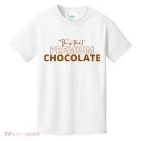 This That Premium Chocolate Funny Chocolate Lovers Kids T-Shirt thumb 0