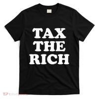 Tax The Rich T-Shirt thumb 0