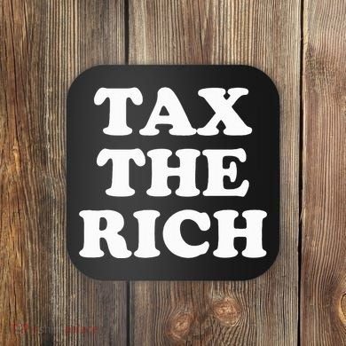 Tax The Rich Coaster